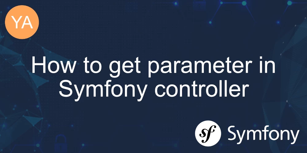 How to get parameter in Symfony controller banner