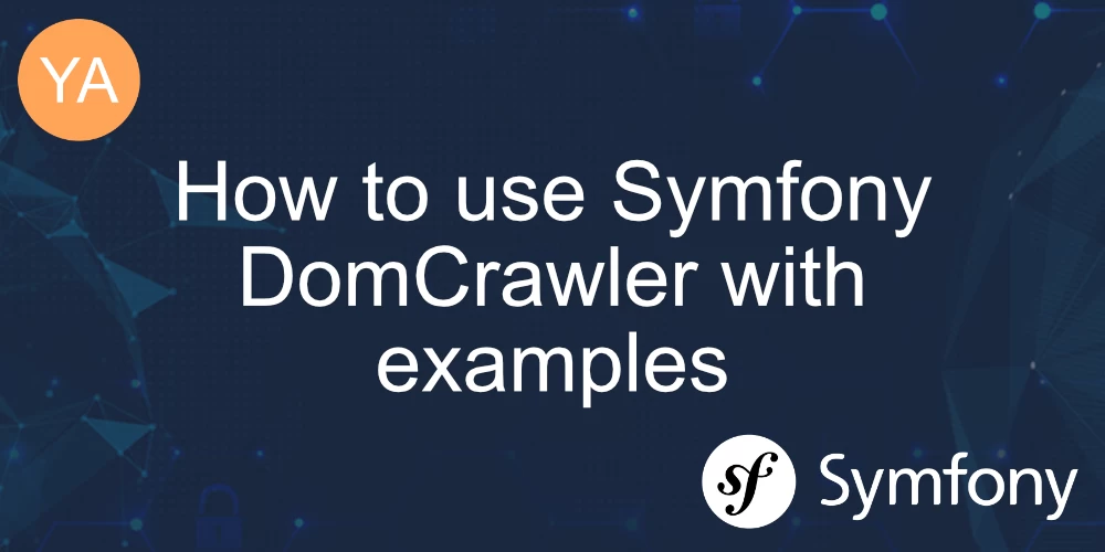 How to use Symfony DomCrawler with examples banner
