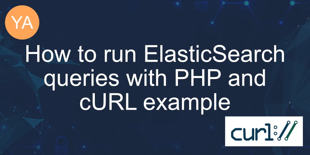 How to run ElasticSearch queries with PHP and cURL example banner