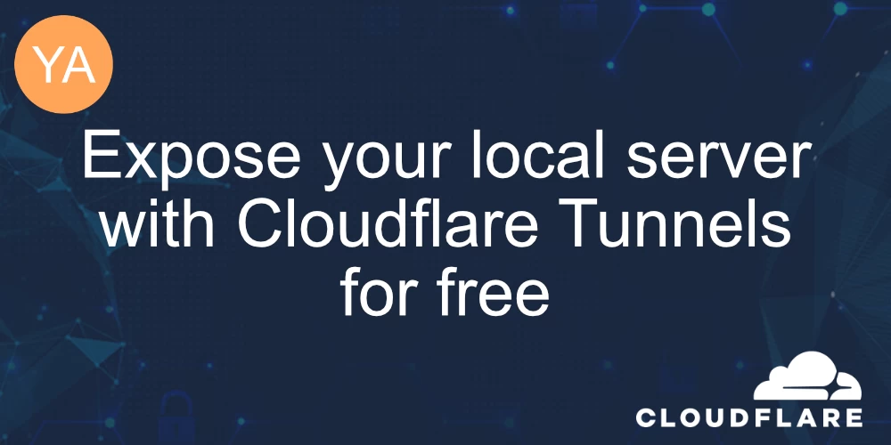 Expose your local server with Cloudflare Tunnels for free banner