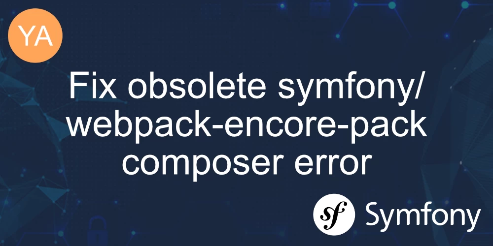 How to fix "Failed to download symfony/webpack-encore-pack from dist" banner