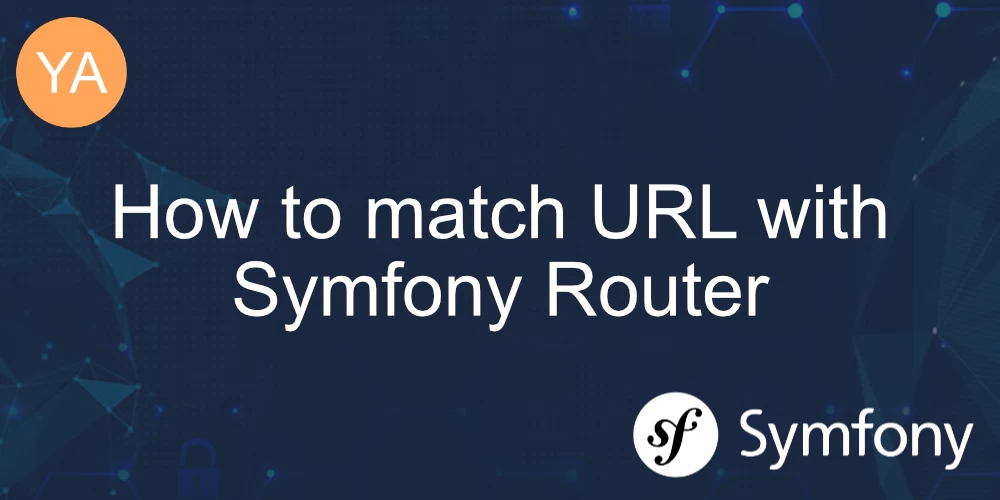 How to match URL with Symfony Router banner