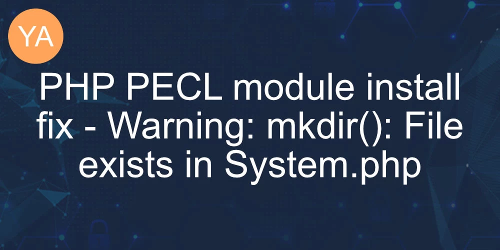 PHP PECL module install fix Warning: mkdir(): File exists in System.php banner