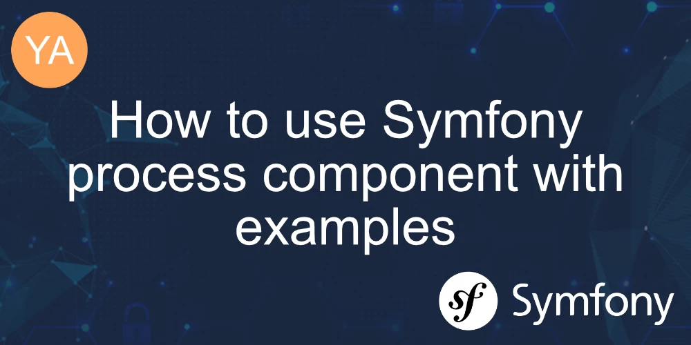 How to use Symfony process component with examples banner