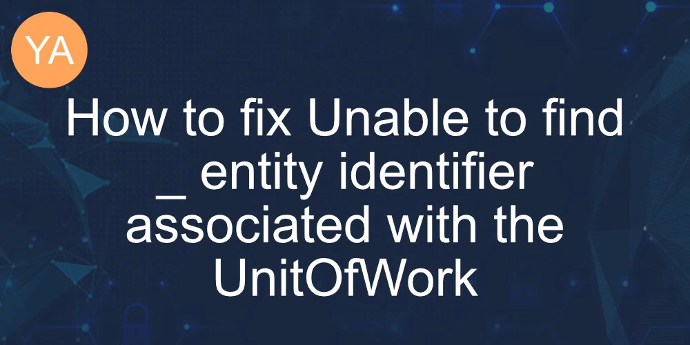 How to fix Unable to find "Proxies\__CG__\App\Entity\*" entity identifier associated with the UnitOfWork banner